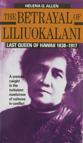 BETRAYAL OF LILIUOKALANI LAST QUEEN OF HAWAII 1838-1917 (SKU 11013037102)