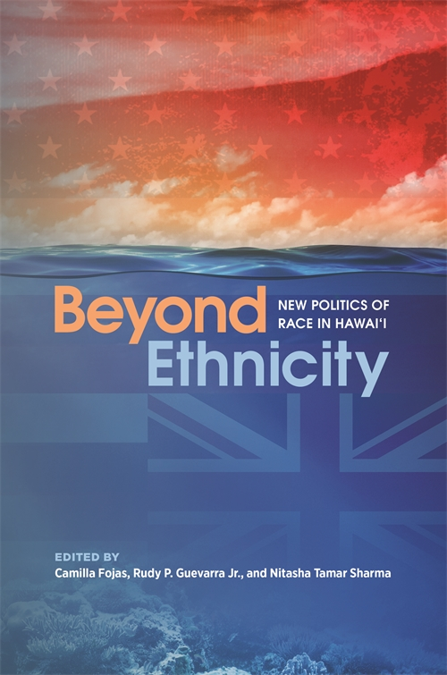 BEYOND ETHNICITY NEW POLITICS OF RACE IN HAWAII (SKU 1112350799)